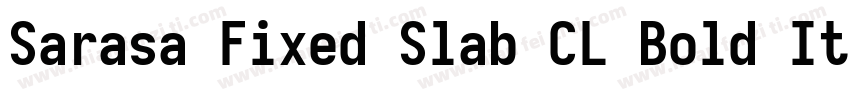 Sarasa Fixed Slab CL Bold Italic字体转换